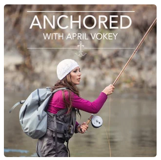 April Vokey's Anchored Outdoors Podcast with Josh Nugent of Out Fly Fishing Outfitters